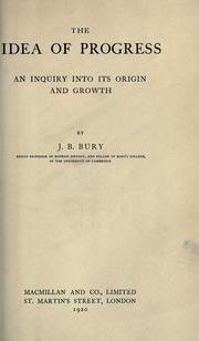 Cover of: The  idea of progress: an inquiry into its origin and growth