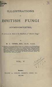 Cover of: Illustrations of British Fungi (Hymenomycetes), to serve as an atlas to the "Handbook of British Fungi".
