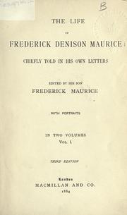 Cover of: The life of Frederick Denison Maurice: chiefly told in his own letters; edited by his son Frederick Maurice.