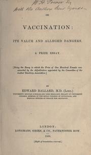 Cover of: On vaccination: its value and alleged dangers; a prize essay.