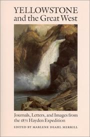 Cover of: Yellowstone and the Great West: Journals, Letters, and Images from the 1871 Hayden Expedition