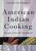 Cover of: American Indian Cooking