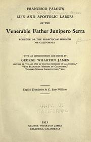 Cover of: Francisco Palou's Life and apostolic labors of the Venerable Father Junípero Serra: founder of the Franciscan missions of California