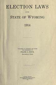 Cover of: Election laws of the state of Wyoming, 1914.
