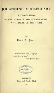 Cover of: Johannine vocabulary: a comparison of the words of the Fourth Gospel with those of the three