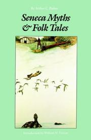 Cover of: Seneca myths and folk tales by Arthur Caswell Parker
