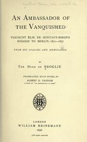 Cover of: An ambassador of the vanquished: Viscount Élie de Gontaut-Biron's mission to Berlin, 1871-1877, from his diaries and memoranda