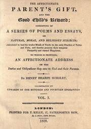 The affectionate parent's gift and the good child's reward by Henry Sharpe Horsley