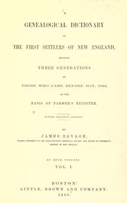 Cover of: A genealogical dictionary of the first settlers of New England by Savage, James