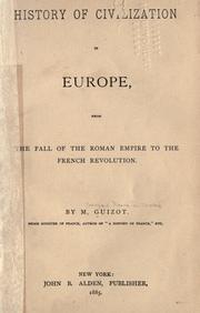 Cover of: History of civilization in Europe: from the fall of the Roman empire to the French revolution