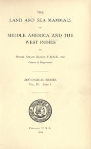 Cover of: The land and sea mammals of Middle America and the West Indies by Daniel Giraud Elliot