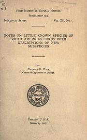 Cover of: Notes on little known species of South American birds with descriptions of new subspecies by Charles B. Cory