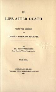 Cover of: On life after death: from the German of Gustav Theodor Fechner / by Dr. Hugo Wernekke.