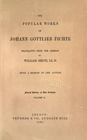 Cover of: The popular works of Johann Gottlieb Fichte by Johann Gottlieb Fichte