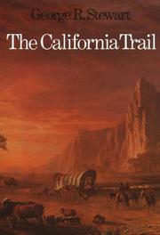 The California trail by George Rippey Stewart