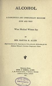 Cover of: Alcohol, a dangerous and unnecessary medicine: how and why; what medical writers say