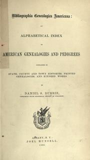 Cover of: Bibliographia genealogica americana: an alphabetical index to American genealogies and pedigrees contained in state, county and town histories, printed genealogies, and kindred works.