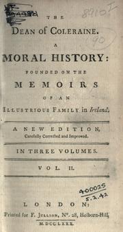 Cover of: The Dean of Coleraine: a moral history founded on the memoirs of an illustrious family in Irelan