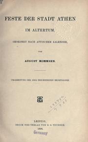 Cover of: Feste der Stadt Athen im Altertum, geordnet nach attischem Kalender.: Umarbeitung der 1864 erschienenen Heortologie.