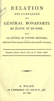 Cover of: Relation des campagnes du Général Bonaparte en Egypte et en Syrie. by Louis-Alexandre Berthier