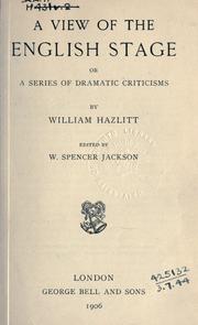 Cover of: A view of the English stage: or, A series of dramatic criticisms.  Edited by W. Spencer Jackson.