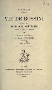 Cover of: Vie de Rossini [par] Stendhal, suivie des Notes d'un dilettante.: Texte établi et annoté avec préf. et avant-propos par Henry Prunières.