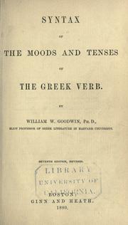 Cover of: Syntax of the moods and tenses of the Greek verb. by William Watson Goodwin