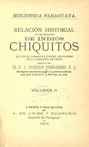 Cover of: Relacion historial de las misiones de indios chiquitos que en el Paraguay tienen los padres de la Compañia de Jesús by Juan Patricio Fernández