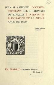 Cover of: Juan M. Sánchez: Doctrina cristiana del Jerónimo de Ripalda é Intento bibliográfico de la misma. Años 1591-1900