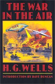 Cover of: The war in the air: and particularly how Mr. Bert Smallways fared while it lasted