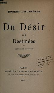 Cover of: Du désir aux destinées. by Humières, Robert vicomte d'