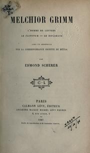 Melchior Grimm, l'homme de lettres, lec factotum, le diplomate [par] Edmond Scherer by Edmond Henri Adolphe Scherer