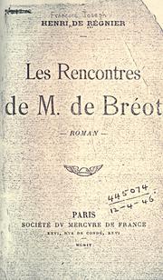 Cover of: Les rencontres de M. de Bréot: roman.