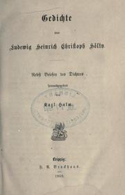 Cover of: Gedichte von Ludewig Heinrich Christoph Hölty.: Nebst Briefen des Dichters