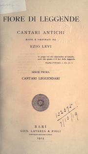Cover of: Fiore di Leggende: cantari antichi.  Serie Prima - Cantari Leggendari.
