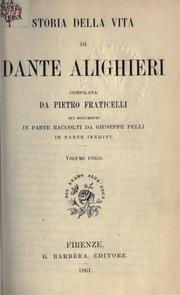 Cover of: Storia della vita di Dante Alighieri by Pietro Jacopo Fraticelli