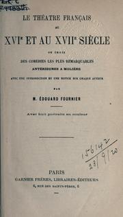 Cover of: théâtre français au 16e et au 17e sìecle, ou choix des comédies les plus remarquables, antérieures a Molìere, avec une introd. et une notice sur chaque auteur.