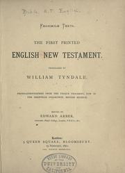 Cover of: The first printed English New Testament by translated by William Tyndale ;photolithographed from the unique fragment, now in the Grenville collection, British Museum ; edited by Edward Arber.