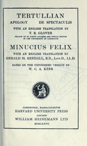 Cover of: Apology.: De spectaculis.  With an English translation by T.R. Glover.  Minucius Felix; with an English translation by Gerald H. Rendall based on the unfinished version by W.C.A. Kerr.