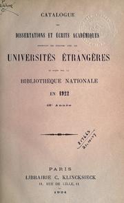 Cover of: Catalogue des dissertations et écrits académiques provenant des échanges avec les universités étrangères et reçus par le Bibliothèque national.