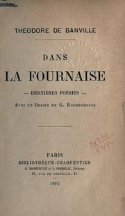 Cover of: Dans la fournaise, dernieres poésies by Théodore Faullain de Banville