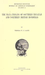 Cover of: The Maya Indians of southern Yucatan and northern British Honduras by Thomas William Francis Gann