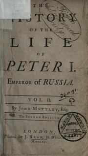 Cover of: History of the Life of Peter I, Emperor of Russia.
