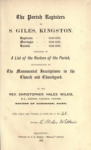 Cover of: The parish registers of S. Giles, Kingston. by Kingston, England. Kent. St. Giles Church.