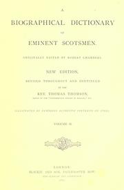 A biographical dictionary of eminent Scotsmen by Robert Chambers, Thomas Thomason