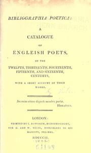 Cover of: Bibliographia poetica: a catalogue of Engleish [sic.] poets of the twelfth, thirteenth, fourteenth, fifteenth, and sixteenth, centurys, with a short account of their works ...