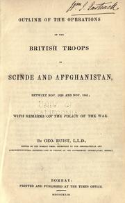 Cover of: Outline of the operations of the British troops in Scinde and Afghanistan: betwixt Nov. 1838 and Nov. 1841; with remarks on the policy of the war.
