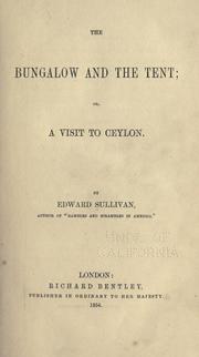 Cover of: The bungalow and the tent; or, a visit to Ceylon. by Edward Robert Sullivan