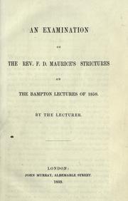 Cover of: An examination of the Rev. F.D. Maurice's strictures on the Bampton lectures of 1858