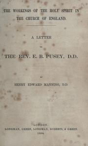 Cover of: The workings of the Holy Spirit in the Church of England: a letter to the Rev. E.B. Pusey, D.D.